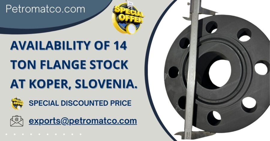 Availability of 14 Ton Flange Stock at Koper, Slovenia – Heavy discount